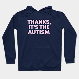 Thanks, It's The Autism Pink Mental Health Slogan Hoodie